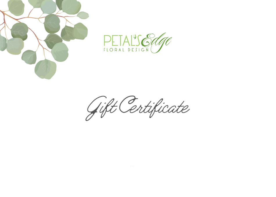 A gift certificate template from Petal's Edge Floral Design, featuring a watercolor eucalyptus branch in the top-left corner, the brand logo in green at the top, and black text reading 'Gift Certificate' along with the address, phone number, and website on a white background.